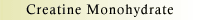 Creatine Monohydrate