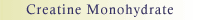 Creatine Monohydrate